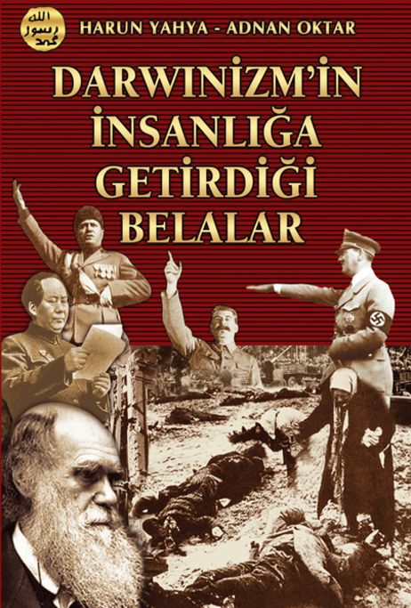 Darwinizmin İnsanlığa Getirdiği Belalar